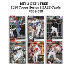 2026 Topps Baseball Series 2 BASE Cards #351-550 YOU PICK (BUY 3 GET 1 FREE)