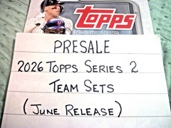 PRESALE — 2026 TOPPS SERIES 2 TEAM SETS -UPDATED 04/29 -ALL 30 TEAMS — MID-JUNE